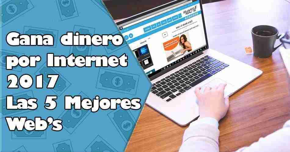 Cinco Maneras De Ganar Dinero Por Internet