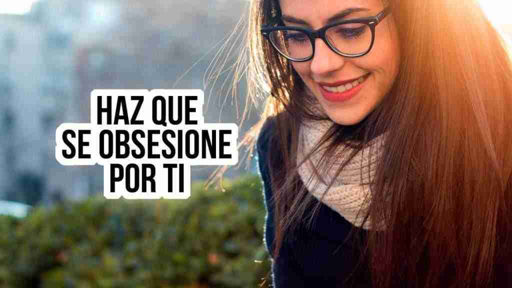 5 Trucos Fáciles Para Que Esa Persona Se Obsesione Por Ti Te Extrañe Y Desee Verte 0458