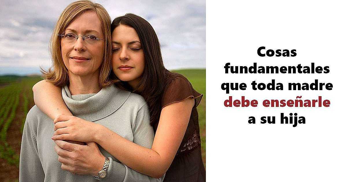 Valores Fundamentales Que Toda Madre Deber A Ense Arle A Su Hija