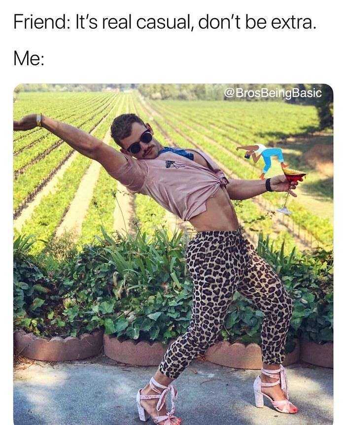 Amigo: es algo casual, no seas extra. / Yo: