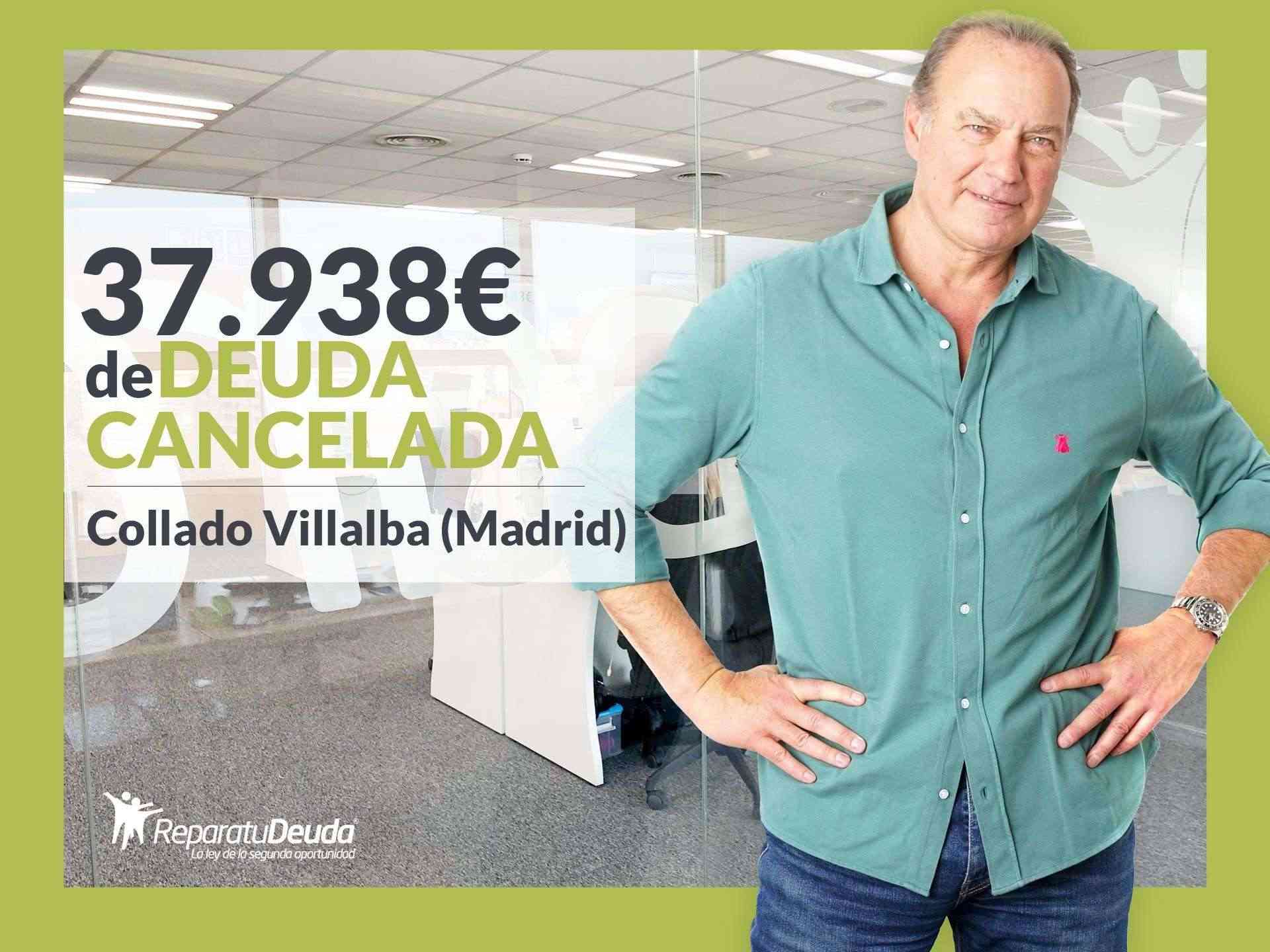 Repara tu Deuda Abogados cancela 37.938 € en Collado Villalba (Madrid) con la Ley de Segunda Oportunidad