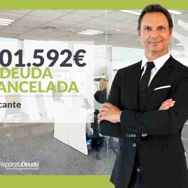 Repara tu Deuda cancela 101.592€ en Alicante (Comunidad Valenciana) con la Ley de Segunda Oportunidad