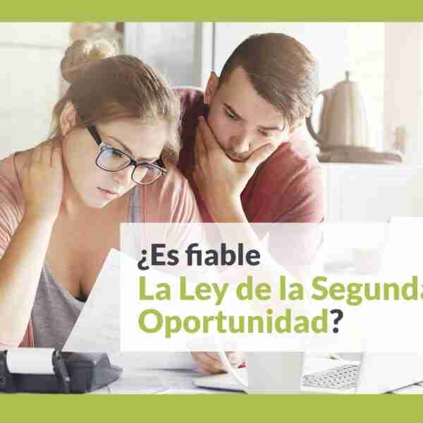 ¿Es fiable La Ley de la Segunda Oportunidad?